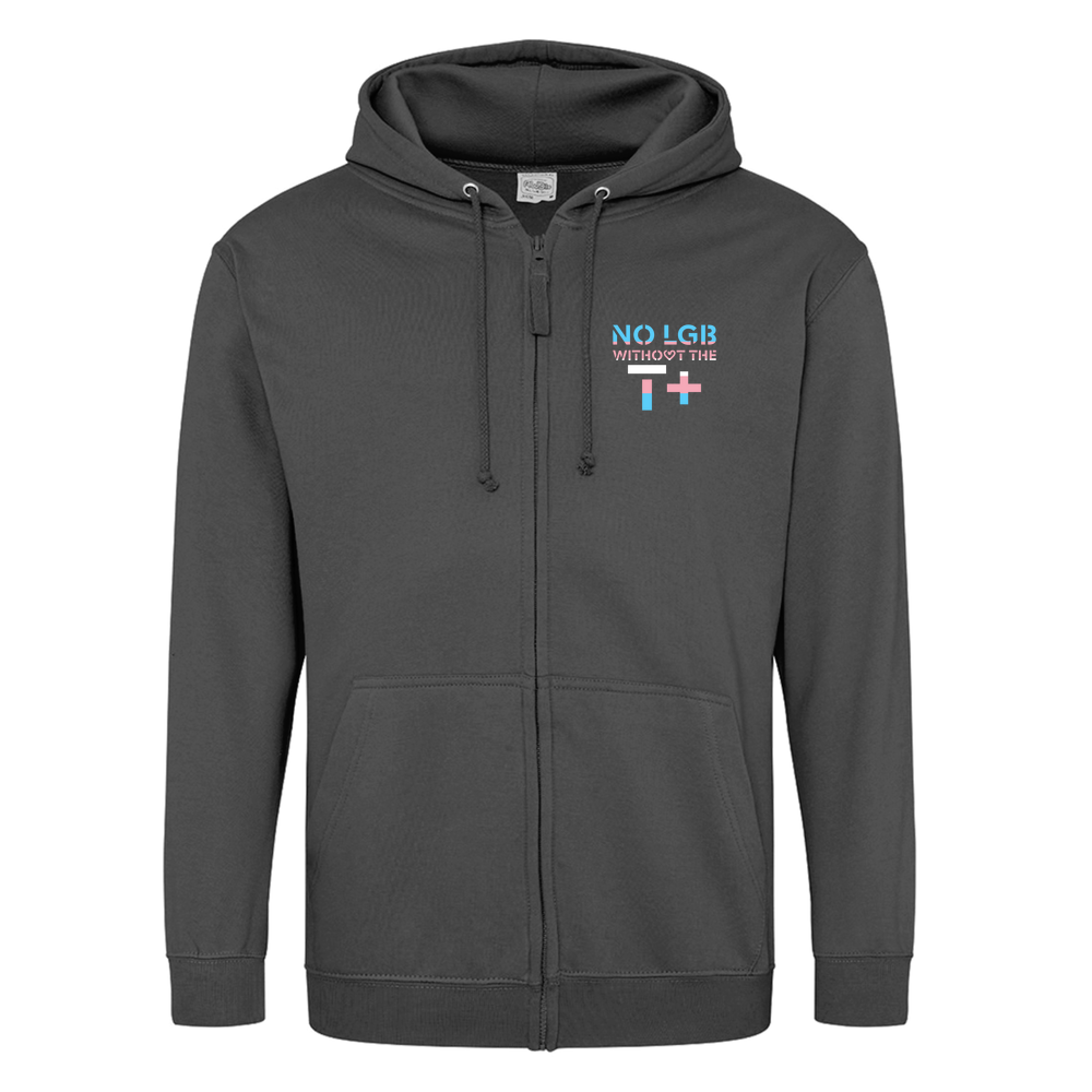 'No LGB without the T+' - Zipped Hoodie