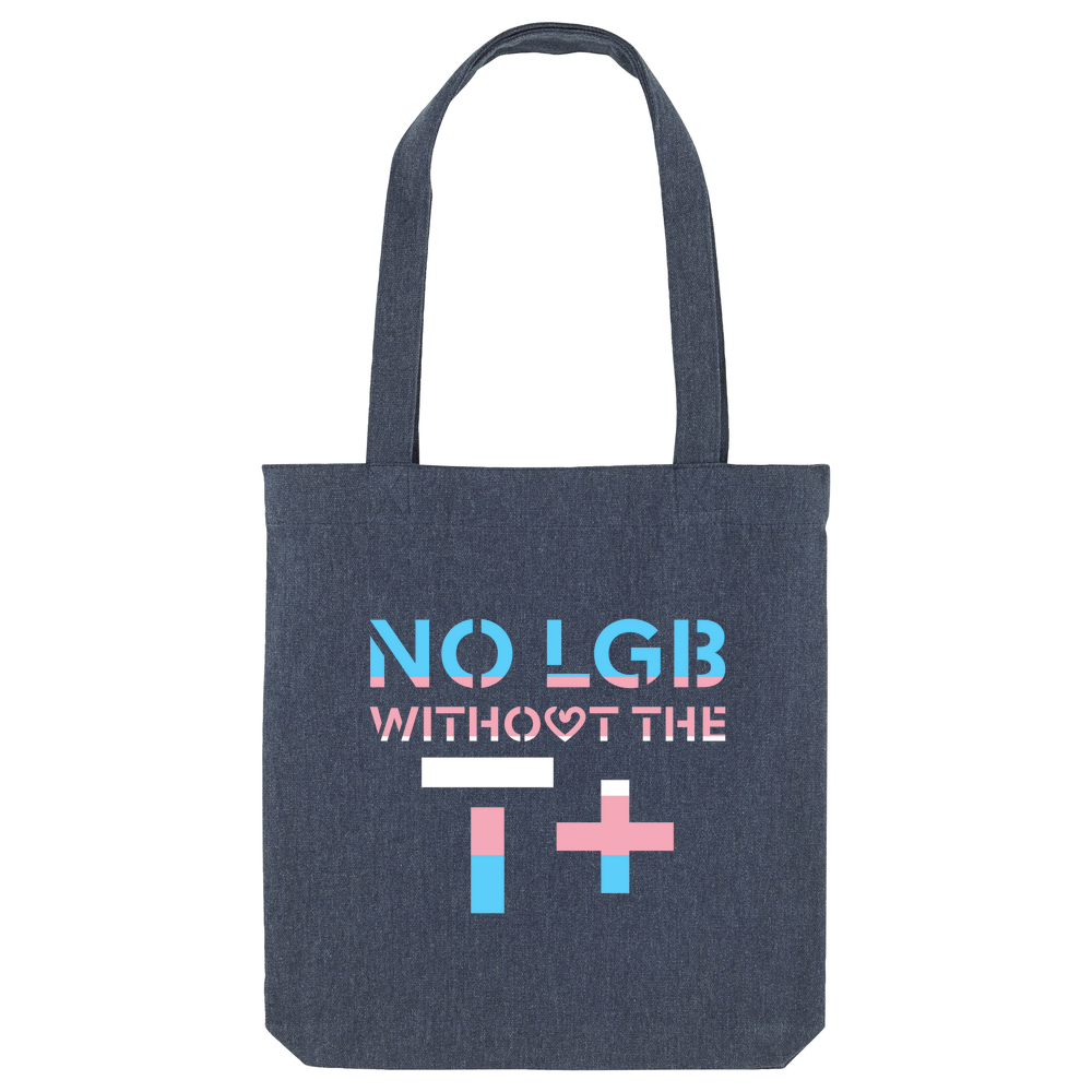'No LGB without the T+' - Heavyweight Recycled Tote Bag
