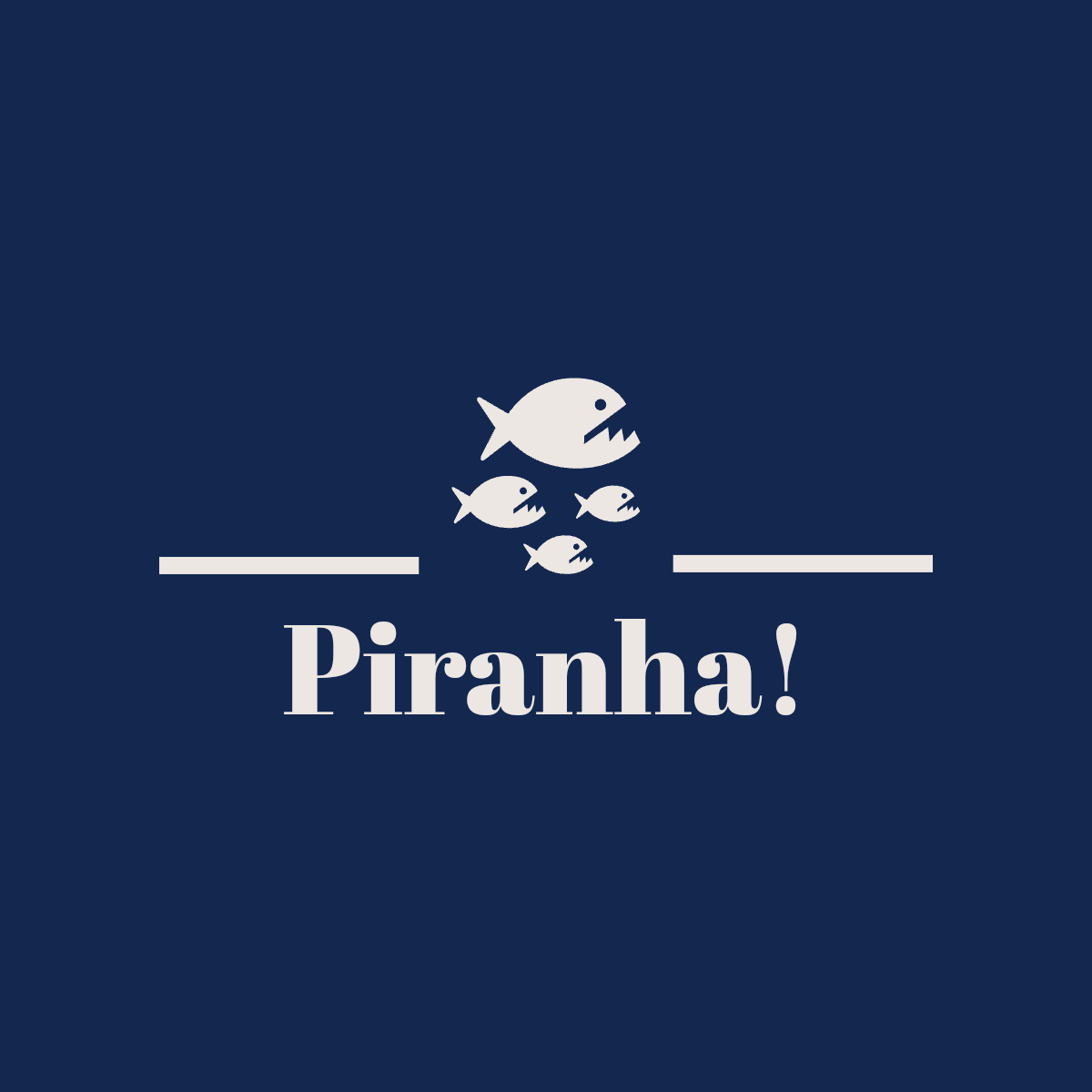 Piranha!